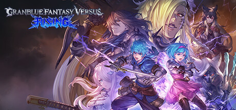 碧蓝幻想Versus：崛起/Granblue Fantasy Versus: Rising（更新v2.01）