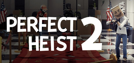 完美抢劫2/Perfect Heist 2(更新Build.17468582)